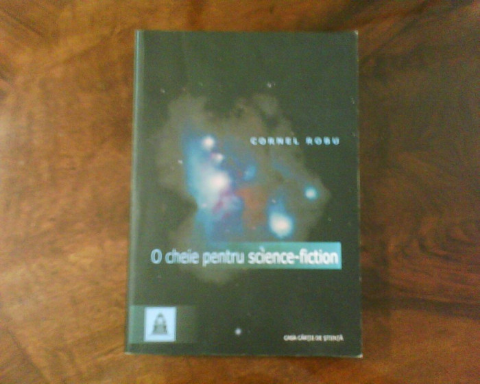 Cornel Robu O cheie pentru science-fiction, editie princeps