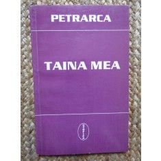 Petrarca - Taina mea sau despre zbuciumul pasiunilor mele