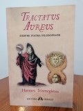 Cumpara ieftin Hermes Trismegistus, Tractatus Aureus (Tratatul de aur al lui Hermes despre Piatra Filosofilor)