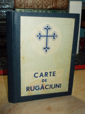 CARTE DE RUGACIUNI PENTRU TOT CRESTINUL , JUSTINIAN , EDITIA A III-A , 1976 foto