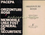 Orizonturi Rosii. Memoriile Unui Fost General De Securitate - Pacepa - 1988