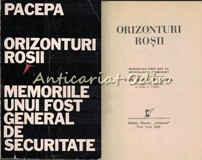 Orizonturi Rosii. Memoriile Unui Fost General De Securitate - Pacepa - 1988 foto