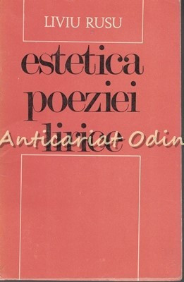 Estetica Poeziei Lirice - Liviu Rusu - Tiraj: 2670 Exemplare