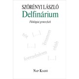 Delfin&aacute;rium - Filol&oacute;giai groteszkek - Sz&ouml;r&eacute;nyi L&aacute;szl&oacute;, Sz&ouml;r&eacute;nyi L&aacute;szl&oacute;