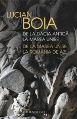 De la Dacia antica la Marea Unire - de LUCIAN BOIA foto