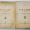 P. P. Carp si locul sau in istoria politica a tarii , vol.I-II de C.GANE - Bucuresti, 1936