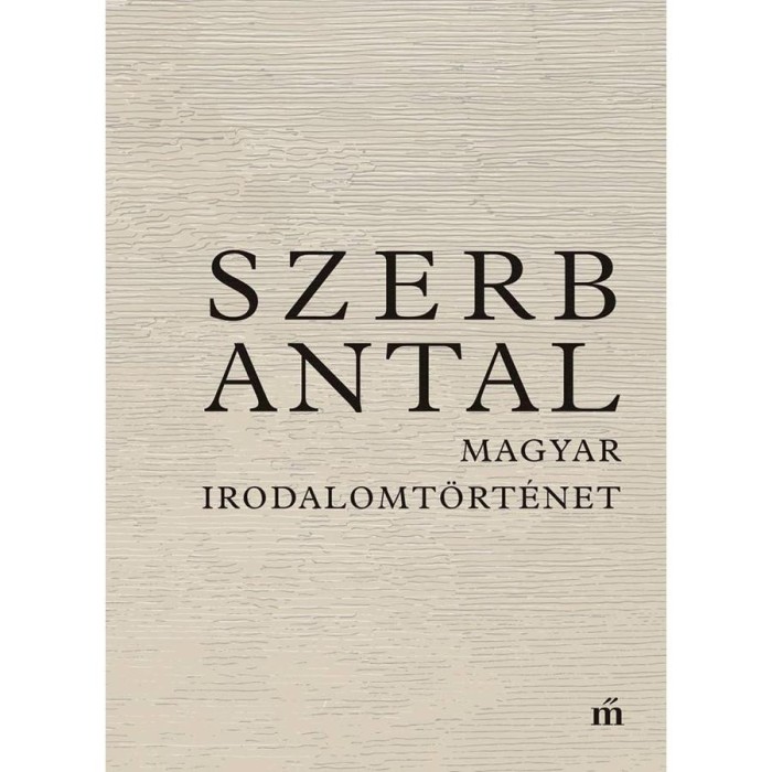 Magyar irodalomt&ouml;rt&eacute;net - Szerb Antal