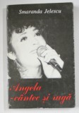 ANGELA - CANTEC SI RUGA de SMARANDA JELESCU , 1998