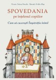 Cumpara ieftin Spovedania Pe &Icirc;nțelesul Copiilor. Cum Să Cucerești &Icirc;mpărăția Inimii, Tatiana Petrache - Editura Sophia