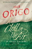 A Chill in the Air: An Italian War Diary 1939-1940 | Iris Origo, 2020, Pushkin Press
