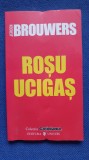 Rosu ucigas, de Jeroen Brouwers, colectiile Cotidianul 2006, 106 pagini