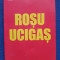 Rosu ucigas, de Jeroen Brouwers, colectiile Cotidianul 2006, 106 pagini