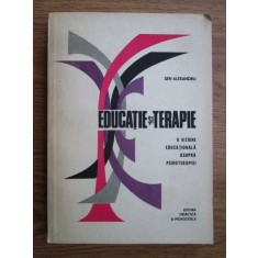 Sen Alexandru - Educatie si terapie, o viziune educationala asupra psihoterapiei