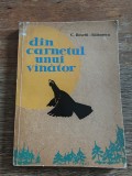 Din carnetul unui vanator - C. Rosetti Balanescu , 1963 , AGVPS / R2P3S