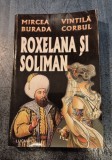 Roxelana si Soliman Mircea Burada Vintila Crobul