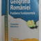 GEOGRAFIA ROMANIEI - PROBLEME FUNDAMENTALE de OCTAVIAN MANDRUT , MANUAL PENTRU CLASA A XII -A , 2002