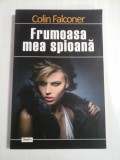 FRUMOASA MEA SPIOANA - COLIN FALCONER