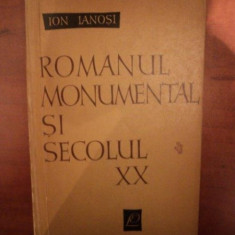 ROMANUL MONUMENTAL SI SECOLUL XX de ION IANOSI , 1963