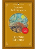 Cumpara ieftin Legende istorice/Dimitrie Bolintineanu