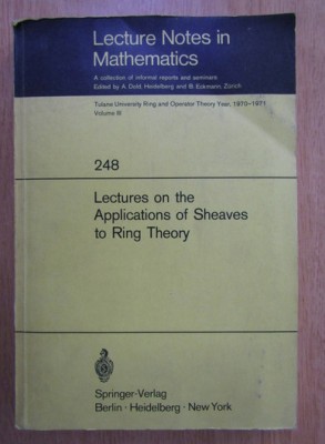 Lectures on the Applications of Sheaves to Ring Theory/ K. Keimel S. Teleman foto