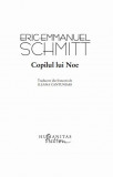 Copilul lui Noe | Eric-Emmanuel Schmitt, Humanitas Fiction