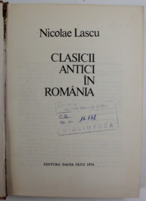 CLASICI ANTICI IN ROMANIA - NICOLAE LASCU CLUJ 1974 foto