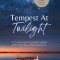 Tempest At Twilight