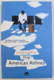 DRAGI AMERICAN AIRLINES de JONATHAN MILES , 2010