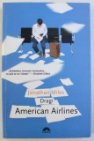 DRAGI AMERICAN AIRLINES de JONATHAN MILES , 2010, Corint