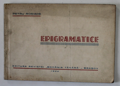 EPIGRAMATICE de PETRU ROSIADE , 1944 foto