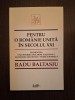 PENTRU O ROMANIE UNITA IN SECOLUL XXI - RADU BALTASIU