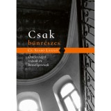 Csak bűnr&eacute;szes - &Ouml;n&eacute;letrajzi &iacute;r&aacute;sok &eacute;s besz&eacute;lget&eacute;sek - Cs. Szab&oacute; L&Aacute;szl&oacute;