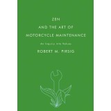 Zen and the Art of Motorcycle Maintenance: An Inquiry Into Values