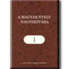 A magyar nyelv nagyszótára I. kötet - Ittzés Nóra