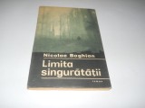 Limita Singuratatii - Nicolae Boghian, Carte Noua, 1988, Alta editura