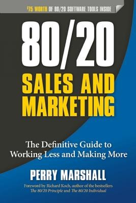 80/20 Sales and Marketing: The Definitive Guide to Working Less and Making More foto
