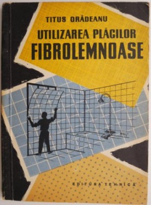 Utilizarea placilor fibrolemnoase &amp;ndash; Titus Oradeanu foto