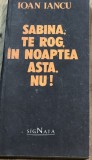 Cumpara ieftin LITR12 0442 Literatura - Ion Iancu - Maria te rog in noaptea asta nu