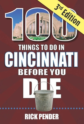 100 Things to Do in Cincinnati Before You Die, 3rd Edition foto