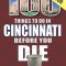 100 Things to Do in Cincinnati Before You Die, 3rd Edition