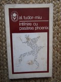 INTALNIRE CU PASAREA PHOENIX, VERSURI - AL. TUDOR MIU