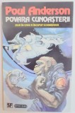 POVARA CUNOASTERII . ZIUA IN CARE A INCEPUT SCHIMBAREA de POUL ANDERSON , 1994, Nemira