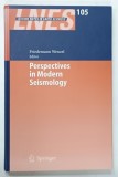 PERSPECTIVES IN MODERN SEISMOLOGY by FRIEDEMANN WENZEL , 2005