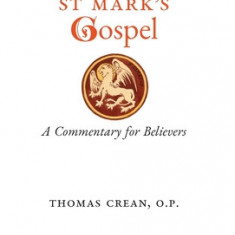 St. Mark's Gospel: A Commentary for Believers