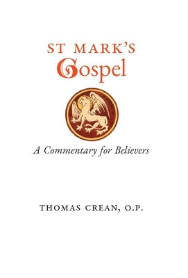 St. Mark&#039;s Gospel: A Commentary for Believers