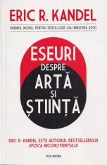 Eseuri despre arta si stiinta - Eric R. Kandel foto