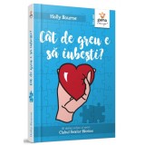 Cumpara ieftin Cat de greu e sa iubesti, Holly Bourne, Gama