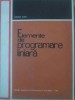 Elemente de Programare Liniara - Ernest Dani (1971) Didactica si Pedagogica. Matematica, Algebra, Programare Liniara. Carte veche, limba romana