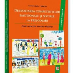 Dezvoltarea competentelor emotionale si sociale la prescolari. ghid practic pentru parinti - Catrinel A. Stefan, Kallay Eva