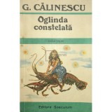 G. Calinescu - Oglinda constelata (Editia: 1990)